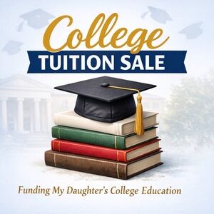 College Tuition Sale - every purchase goes 100% to my daughters tuition!